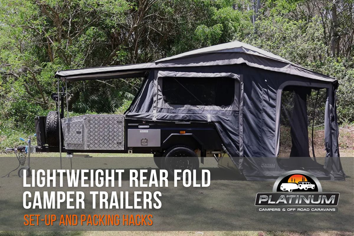 Lightweight Rear Fold Camper Trailers: Setup & Packing Hacks