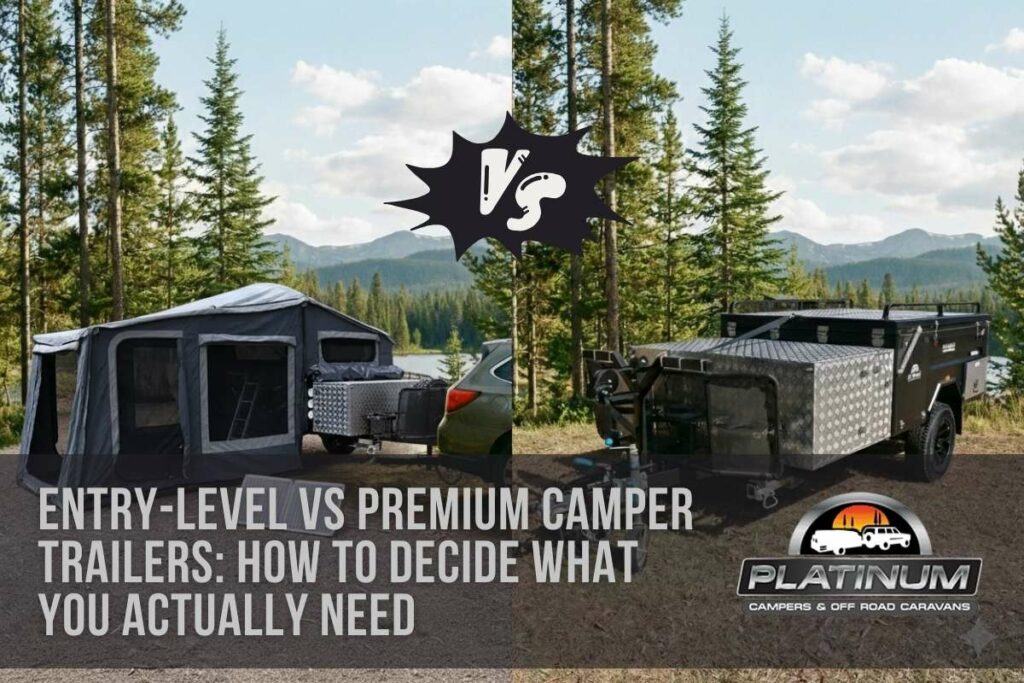 Entry Level vs Premium Camper Trailers