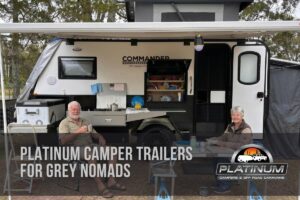 Platinum Camper Trailers for Grey Nomads